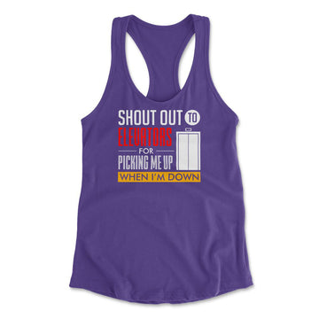 Shout Out To Elevators For Picking Me Up When I'm Down Womens Racerback Tank in Purple Rush color